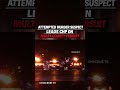 Attempted Murder Suspect Leads CHP on Multi County Pursuit