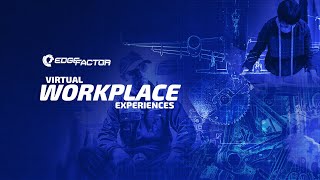 Virtual Workplace Experience with Edge Factor