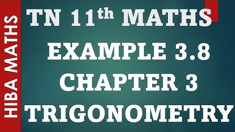 11th maths chapter 3 trigonometry example 3.8 tn syllabus hiba maths