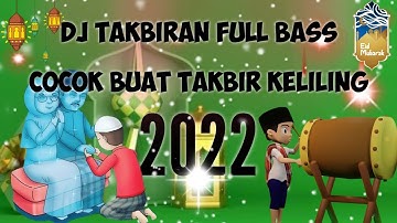 Dj Takbiran Idul Fitri Tahun 2022 " Cocok buat Takbir Keliling"