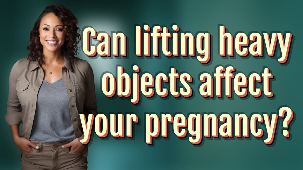 Can lifting heavy objects affect your pregnancy? YouTube