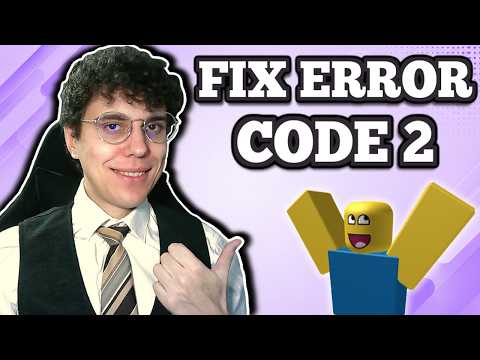 How To Fix Roblox Error Code 2 - Full Guide