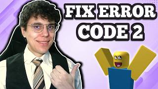 How To Fix Roblox Error Code 2 - Full Guide