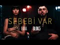 BLOK3 SEBEBİ VAR LARA BİLGİÇ VERSİON 