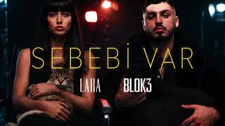 Blok3: Sebebi̇ Var (Lara Bi̇lgi̇ç Versi̇on)