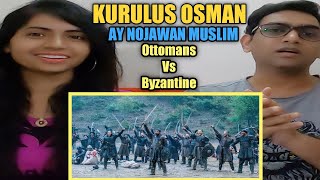 Ay Nojawan Muslim Reaction | Indians Reaction On Kurulus Osman | Ottomans Vs Byzantine | نهضة أمة