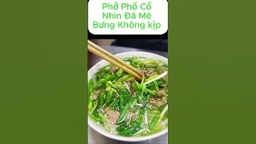 Phở Hà Nội Mới Nhìn Đã Mê Đi Ăn Thôi