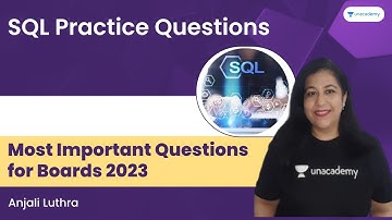 SQL Practice Questions | Most Important Questions for Boards 2023 | Anjali Luthra