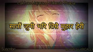Lakhau Hajarau - Yabesh Thapa (LYRICS) 🎶