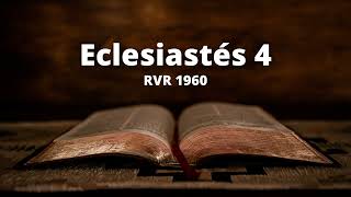 Eclesiastes 4 Reina Valera 1960 Biblia en audio
