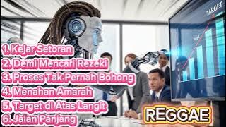 🎵 Reggae Chill Motivasi – Lagu Kejar Setoran & Cari Rezeki di Tengah Proses Hidup