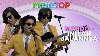 MASDO - Inilah JalanNya | MeleTOP | Elly Mazlein & DAC