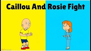 Caillou And Rosie Fight