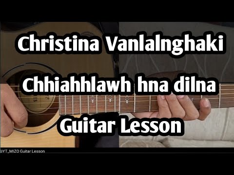 Christina Vanlalnghaki - Chhiahhlawh hna dilna (Guitar Lesson/Perhdan)