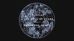 Coldplay - A Sky Full Of Stars (Hardwell Remix) - Durasi: 5:14. Coldplay - A Sky Full Of Stars (Hardwell Remix) - Durasi: 5:14.