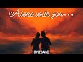 Bryce Savage - Alone With You