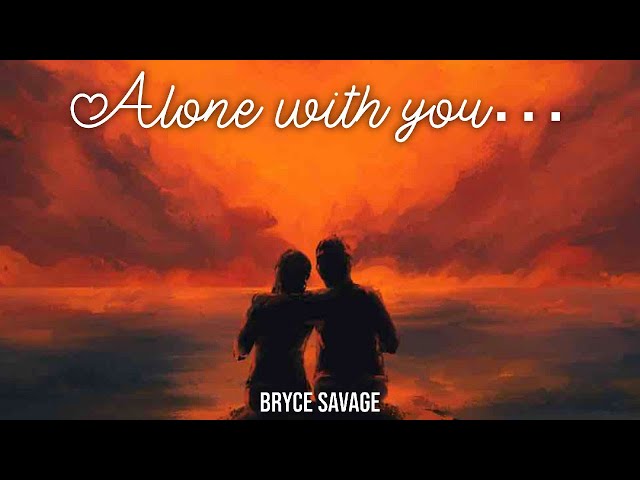 Bryce Savage - Alone With You class=