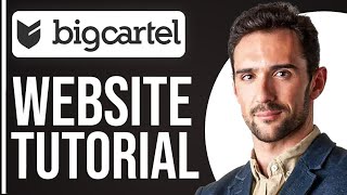 Full BigCartel Website Tutorial For Beginners (2024)