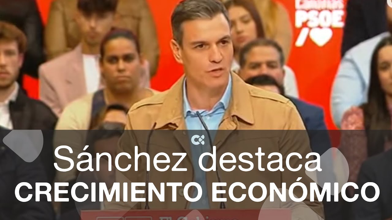 Sánchez destaca el crecimiento de la economía en un 5,5% - YouTube