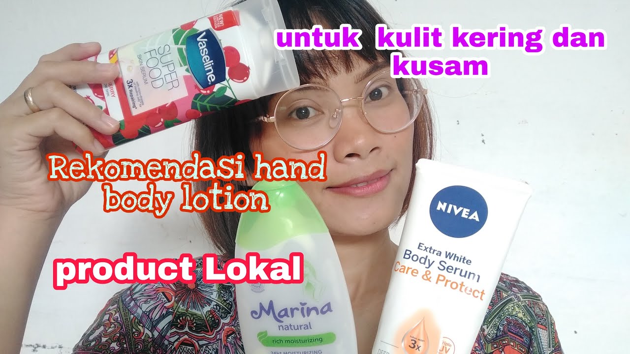 REKOMENDASI HAND  BODY  LOTION UNTUK  KULIT  KERING DAN KUSAM 