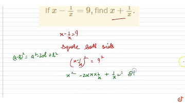 "If `x-1/x=9,` find `x+1/xdot`"