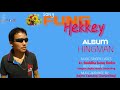 Limbu Song Fung Hekkey ᤑ ᤜ ᤁ By Lt Budha Hang Limbu Yakthung Samlo Album HINGMAN ᤜ ᤔ Limbu Song Fung Hekkey ᤑ ᤜ ᤁ By Lt Budha Hang Limbu Yakthung Samlo Album HINGMAN ᤜ ᤔ