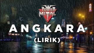Power Metal  - Angkara (Lirik)
