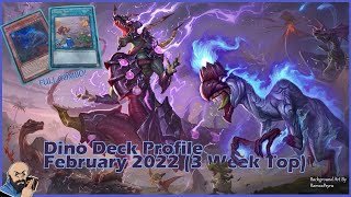 Yu-Gi-Oh! 2nd Place Dinosaur Deck Profile February 2022 (Topped 3 Weeks)