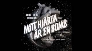 Looptroop Rockers - Mitt hjärta är en bomb