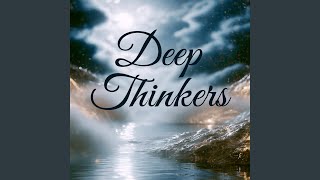 Deep Thinkers