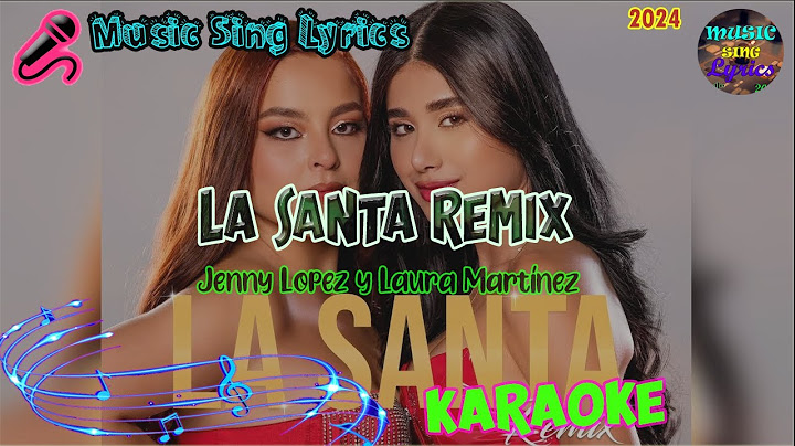 LA SANTA REMIX - JENNY LOPEZ Y LAURA MARTÍNEZ (Karaoke/Lyrics Oficial) Music Sing Lyrics🎵