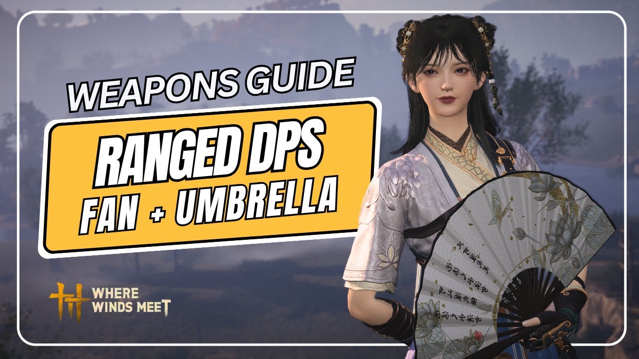 WEAPONS GUIDE: INKWELL FAN + NINEFOLD UMBRELLA (RANGED DPS) - Where Winds Meet