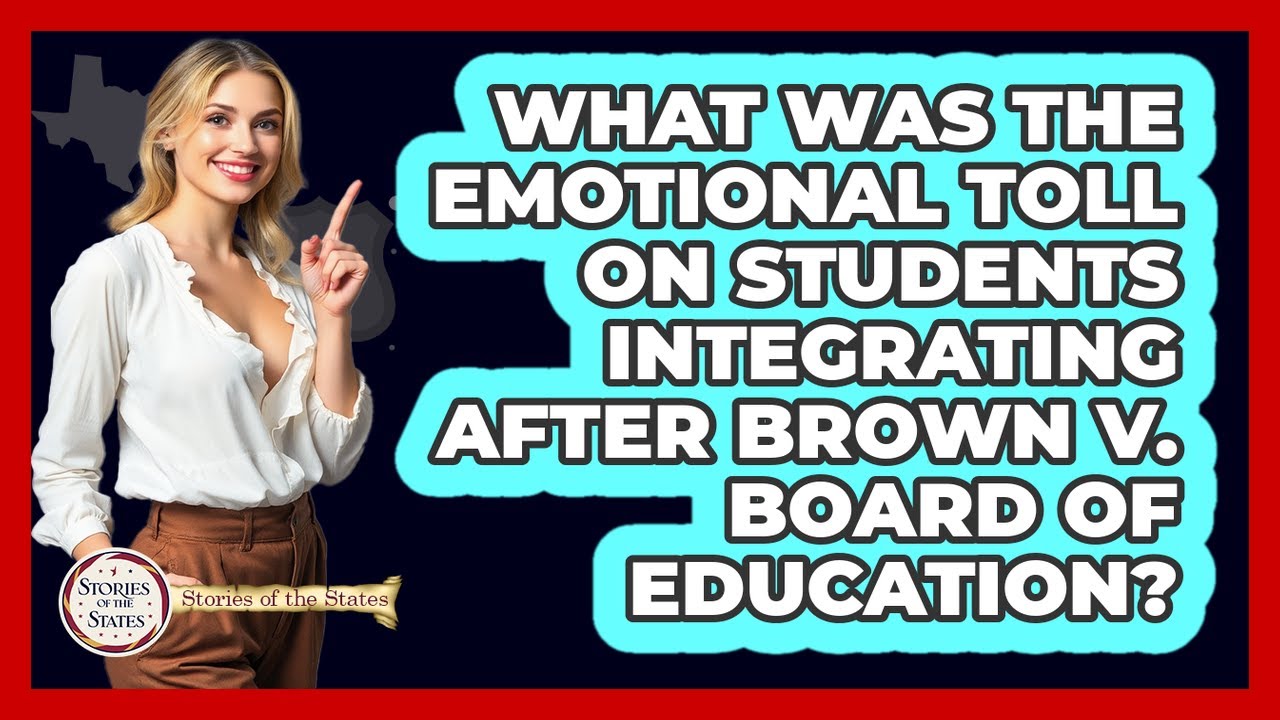 What Was The Emotional Toll On Students Integrating After Brown V. Board Of Education?