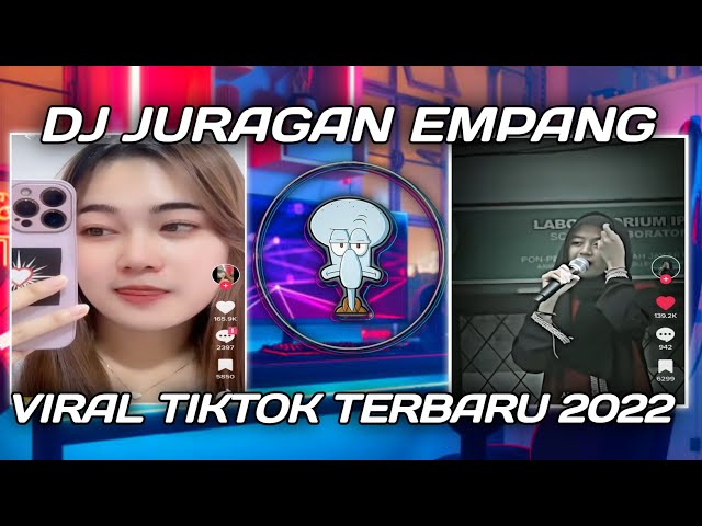 DJ JURAGAN EMPANG WAWANLAY REAL VIRAL TIKTOK TERBARU 2022 class=