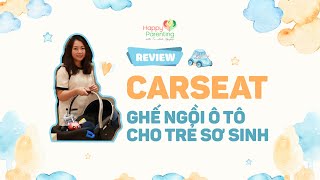 Car Seat - Ghế xe hơi | Hướng dẫn chọn mua ghế ngồi ô tô cho bé - Happy Parenting with Tu-Anh Nguyen