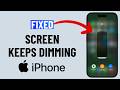 [FIXED] iPhone Screen Keeps Dimming With Auto Brightness Off (iOS 26)