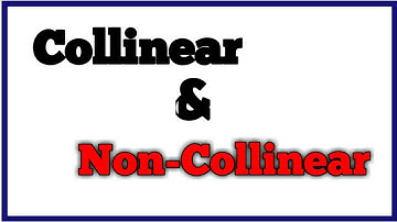 Collinear & Non-collinear points | What is Collinear & Non-Collinear & Coplanar