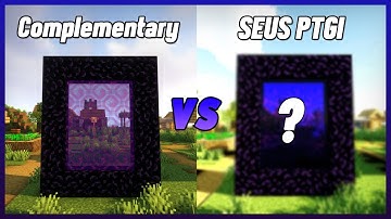 Minecraft Complementary shaders vs  SEUS PTGI shaders | which is the best?