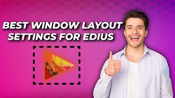 Perfect Window Layout Settings For EDIUS | Tech Nestology