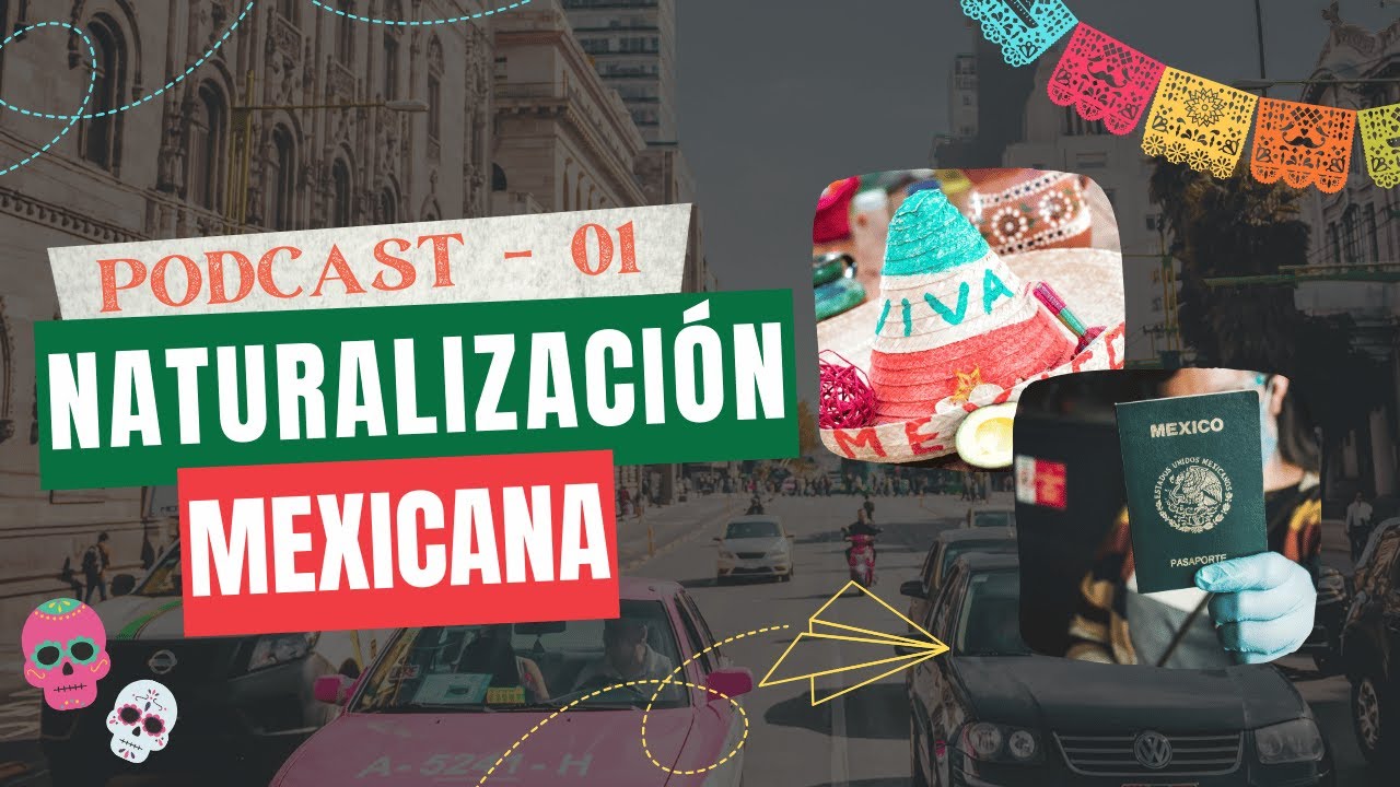 Naturalización Mexicana 2025: Guía Completa de Requisitos y Trámites | Abogados Migralaw