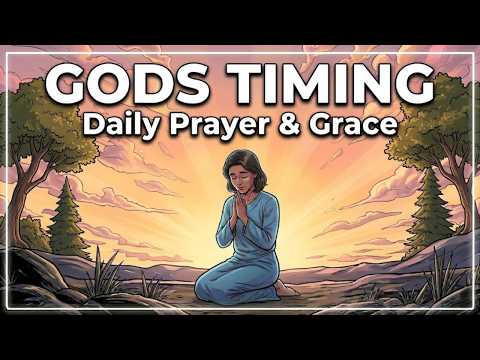 Daily Prayer for Trusting God’s Timing: Faith While You Wait