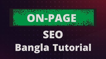 On-page SEO Guide | SEO Bangla Tutorial | Part-2