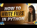 How to Write Files in Python | Python Tutorial - Python Full Course For Beginner