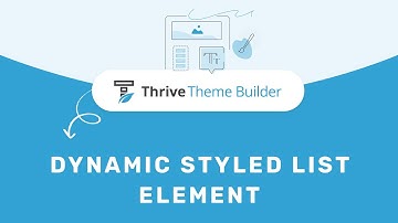 How to Use the Dynamic Styled List Element in Thrive Theme Builder