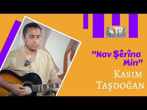 Kasım Taşdoğan Nav Şêrîna Min 
