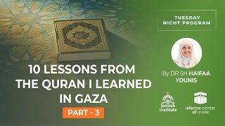 10 Lessons from the Qur'an I Learned in Gaza (Part 3) I Sh Dr Haifaa Younis I Jannah Institute
