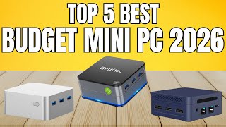 Top 5 Best Budget Mini Pc 2026 – Must Watch Before You Buy One!