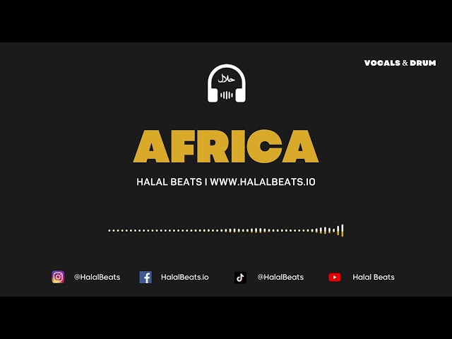 Africa - (Nasheed Background Instrumental) *Vocal u0026 Daf* #HalalBeats class=