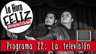 La hora feliz 22: La televisión