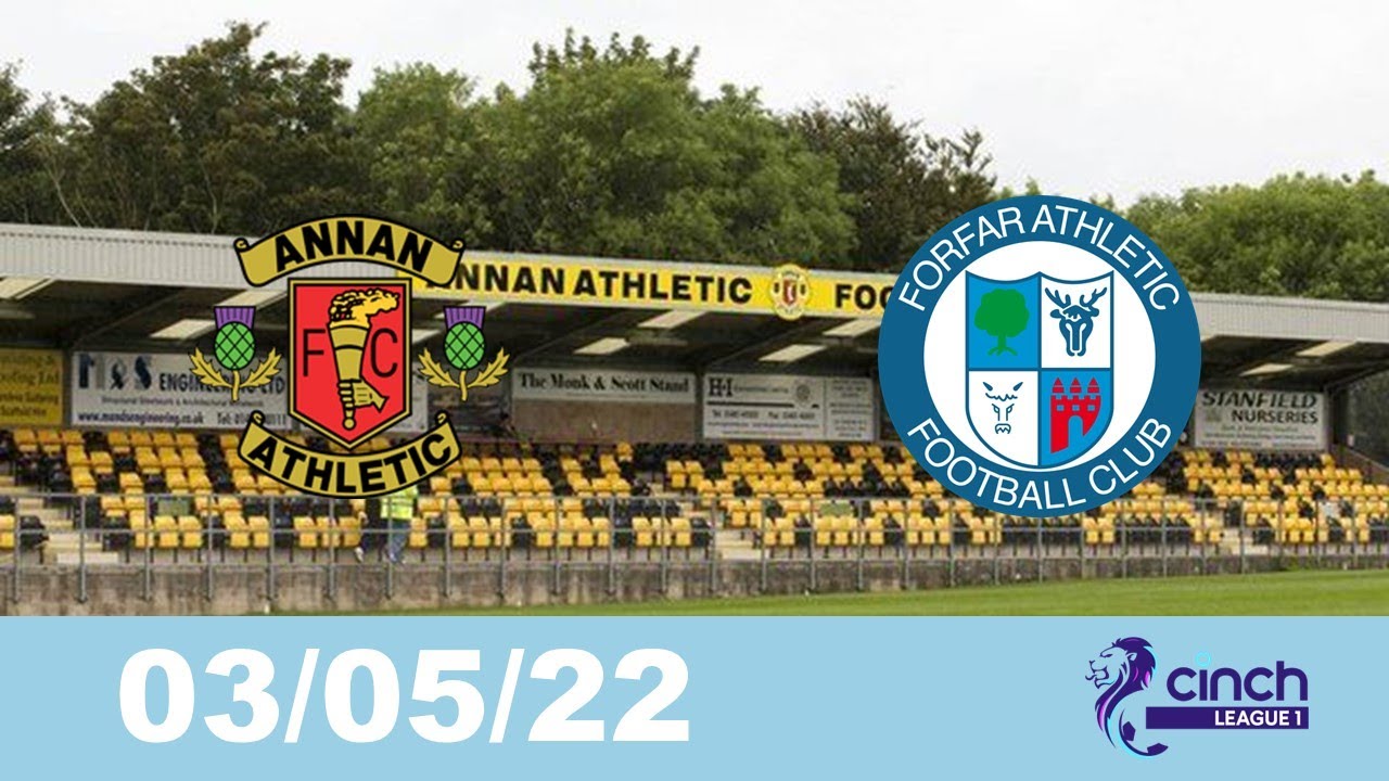 030522 Annan Athletic v Forfar Athletic YouTube